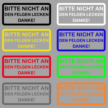 Aufkleber Bitte nicht an den Felgen lecken